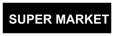 SUPER MARKET