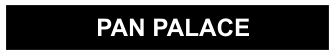 PAN PALACE