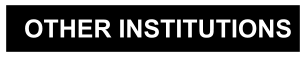 OTHER INSTITUTIONS